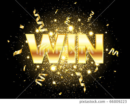 Win golden text with glitter, sparkles and falling confetti. Bright congratulations background. Big win. Winners team. Confetti explosion. Successful champions. The first place. Vector illustration 66809223