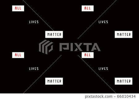 Pattern All Lives Matter white slogan 66810434