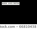 Black Lives Matter white slogan 66810438