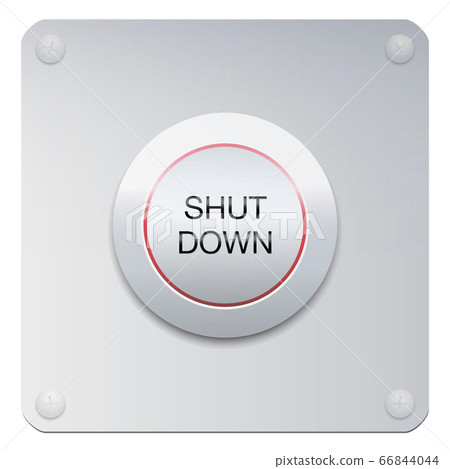 Shut down button on a chrome panel to stop machines or instruments, but also a company, the society, people or the whole world. Vector on white background. 66844044