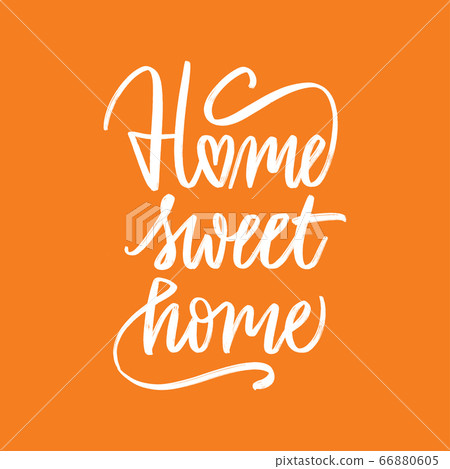 Home sweet home. Hand drawn inspirational and 66880605