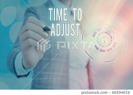 Writing note showing Time To Adjust. Business Writing note showing Time To Adjust. Business 66894658