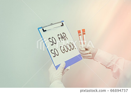 Conceptual hand writing showing So Far So Good Conceptual hand writing showing So Far So Good 66894737