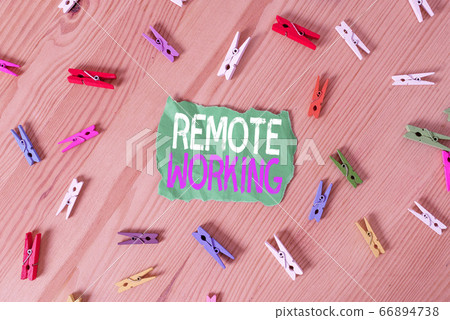 Conceptual hand writing showing Remote Working Conceptual hand writing showing Remote Working 66894738