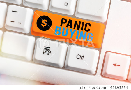 Text sign showing Panic Buying. Conceptual photo Text sign showing Panic Buying. Conceptual photo 66895284