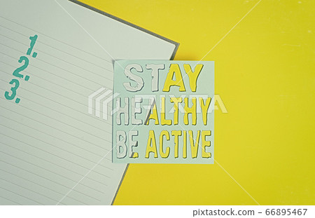 Conceptual hand writing showing Stay Healthy Be 66895467