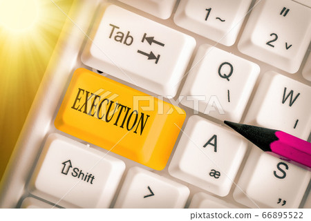 Conceptual hand writing showing Execution Conceptual hand writing showing Execution 66895522
