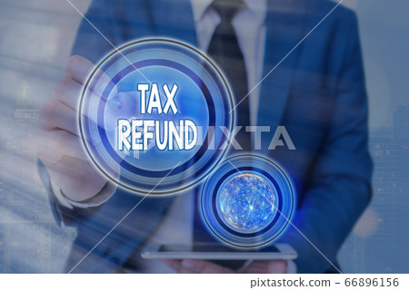 Text sign showing Tax Refund. Conceptual photo Text sign showing Tax Refund. Conceptual photo 66896156