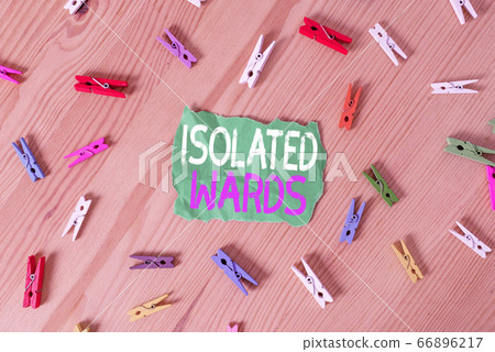 Conceptual hand writing showing Isolated Wards Conceptual hand writing showing Isolated Wards 66896217