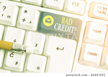 Writing note showing Bad Credit Question. Business Writing note showing Bad Credit Question. Business 66897045