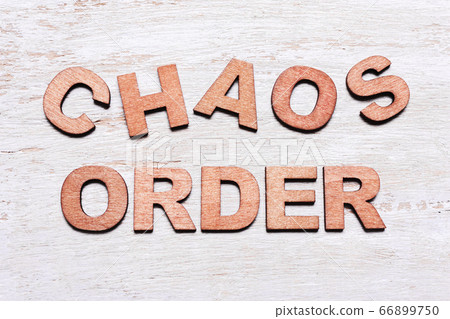 The words order and chaos. The words order and chaos. 66899750