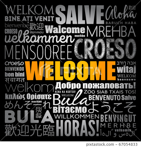 WELCOME word cloud in different languages WELCOME word cloud in different languages 67054833