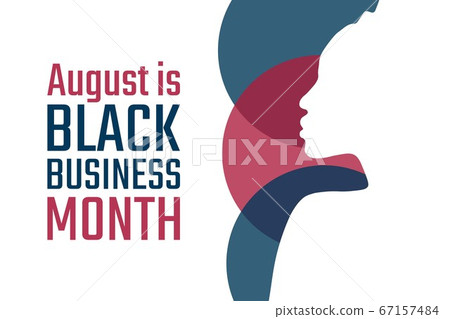 August is National Black Business Month. Holiday concept. Template for background, banner, card August is National Black Business Month. Holiday concept. Template for background, banner, card 67157484