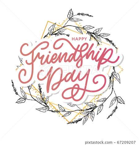 Vector illustration of hand drawn happy friendship day felicitation in fashion style with lettering text sign and color triangle for grunge effect isolated on white background Vector illustration of hand drawn happy friendship day felicitation in fashion style with lettering text sign and color triangle for grunge effect isolated on white background 67209207
