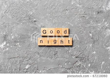 good night word written on wood block. good night good night word written on wood block. good night 67218060