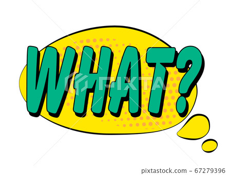 What? speech bubble in retro style What? speech bubble in retro style 67279396