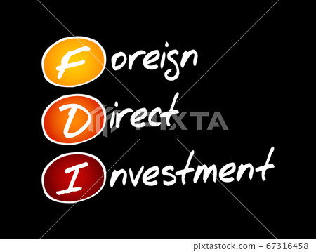 FDI - Foreign Direct Investment acronym 67316458