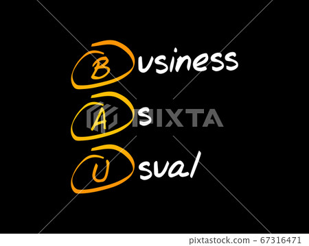 BAU - Business as Usual acronym 67316471