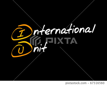 IU - International Unit acronym IU - International Unit acronym 67316560