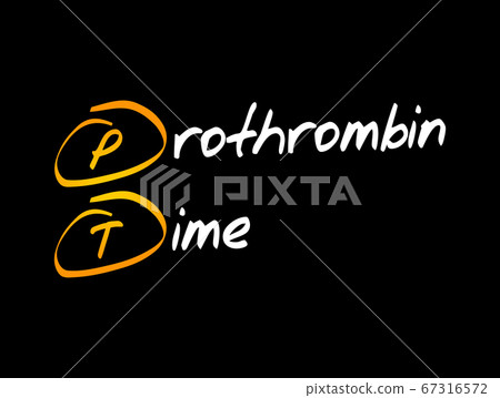 PT - Prothrombin Time acronym, medical concept PT - Prothrombin Time acronym, medical concept 67316572