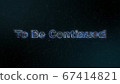 To Be Continued Glittering CG background material 67414821