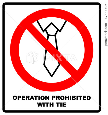 Operation prohibited with tie ban or stop sign, tie forbidden symbol. Vector illustration isolated on white. Warning banner Operation prohibited with tie ban or stop sign, tie forbidden symbol. Vector illustration isolated on white. Warning banner 67444596