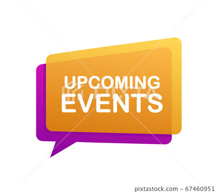 Label with upcoming events. Megaphone banner. Web design. Vector stock illustration. Label with upcoming events. Megaphone banner. Web design. Vector stock illustration. 67460951