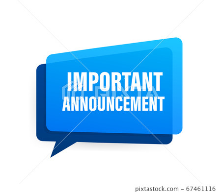 Important Announcement written on speech bubble. Advertising sign. Vector stock illustration. 67461116