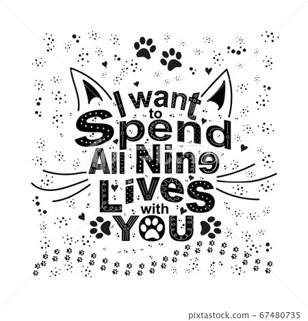Quote I want to spend all nine lives with you in 67480735