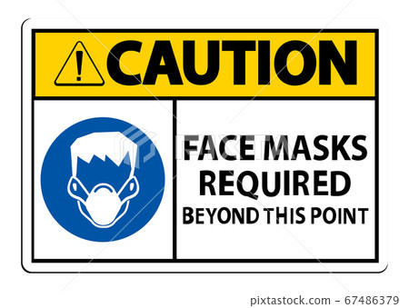 Caution Face Masks Required Beyond This Point Sign Isolate On White Background 67486379