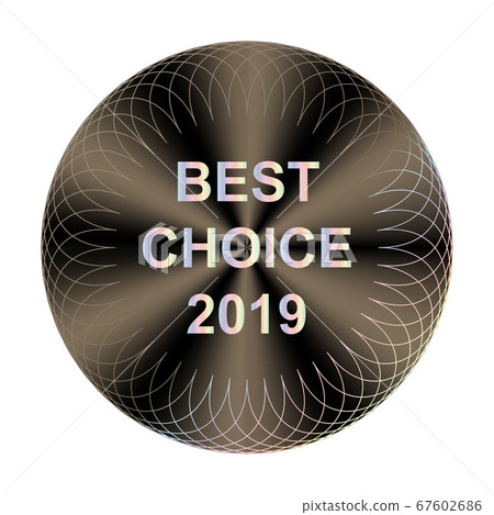 Best choice 2019 round hologram realistic sticker. Vector element for product quality guarantee. Dark hologram sign 67602686