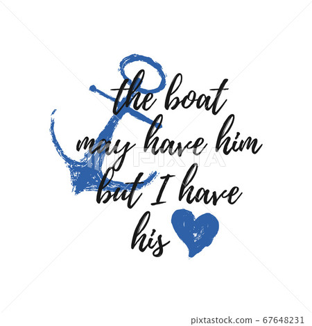 The boat may have him but I have his love The boat may have him but I have his love 67648231