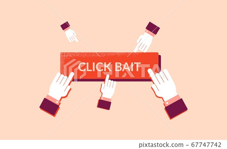 Clickbite on false news illustration. Media viral bait marketing ad button. 67747742
