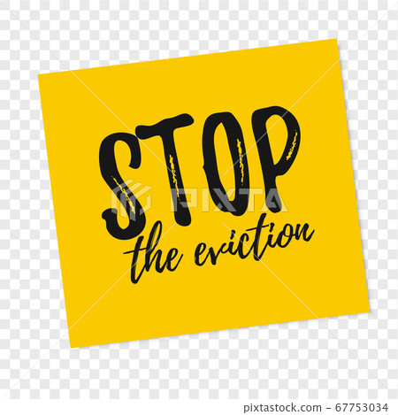 Yellow sticker Stop the evitions text 67753034
