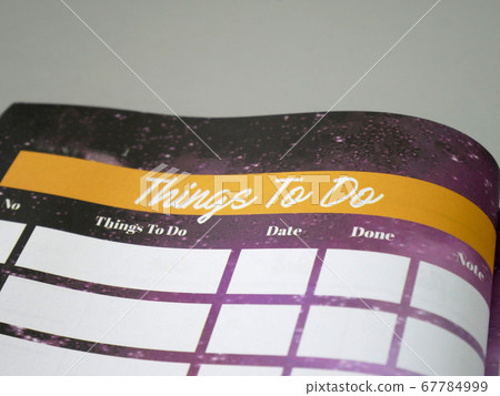 List of Things To Do in the table. It is found in a diary. This schedule is held to help a person manage his daily activities. List of Things To Do in the table. It is found in a diary. This schedule is held to help a person manage his daily activities. 67784999