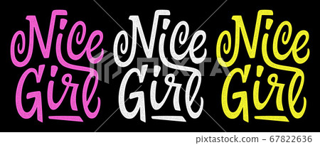 Nice girl. Retro slogan for t-shirt. Vintage lettering. Hand drawn phrase. 67822636