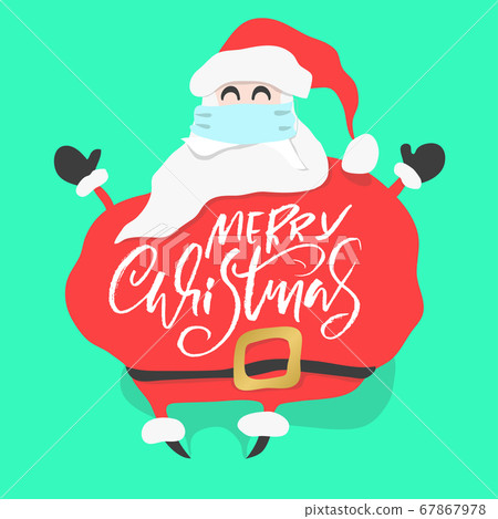 Cartoon fun Santa Claus with medical face mask. Merry Christmas. Vector calligraphy illustration. 67867978