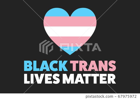 Black trans lives matter concept. Template for background, banner, card, poster with text Black trans lives matter concept. Template for background, banner, card, poster with text 67975972