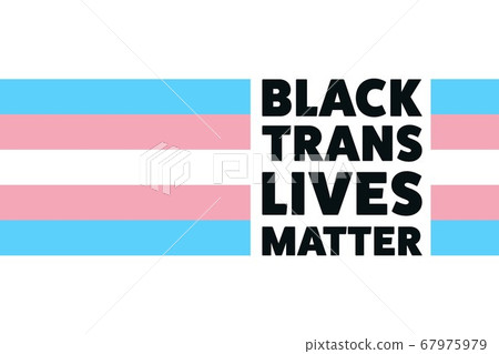 Black trans lives matter concept. Template for background, banner, card, poster with text Black trans lives matter concept. Template for background, banner, card, poster with text 67975979