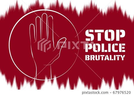 Stop police brutality concept. Template for background, banner, poster with text inscription. Vector 67976520