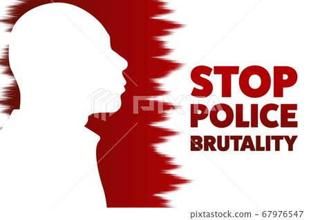 Stop police brutality concept. Template for background, banner, poster with text inscription. Vector Stop police brutality concept. Template for background, banner, poster with text inscription. Vector 67976547