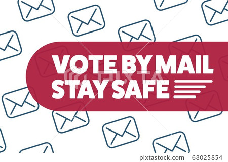 Vote by mail. Stay Safe concept. The 2020 United States Presidential Election. Template for 68025854