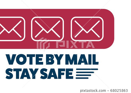 Vote by mail. Stay Safe concept. The 2020 United States Presidential Election. Template for Vote by mail. Stay Safe concept. The 2020 United States Presidential Election. Template for 68025863