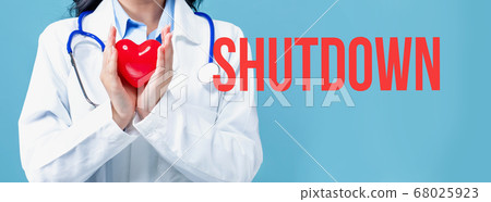 Shutdown theme with a doctor holding a heart Shutdown theme with a doctor holding a heart 68025923