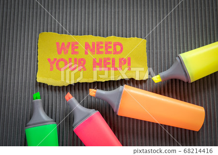 WE NEED YOUR HELP. Business, education and volunteering concept. Text on torn, colored paper WE NEED YOUR HELP. Business, education and volunteering concept. Text on torn, colored paper 68214416