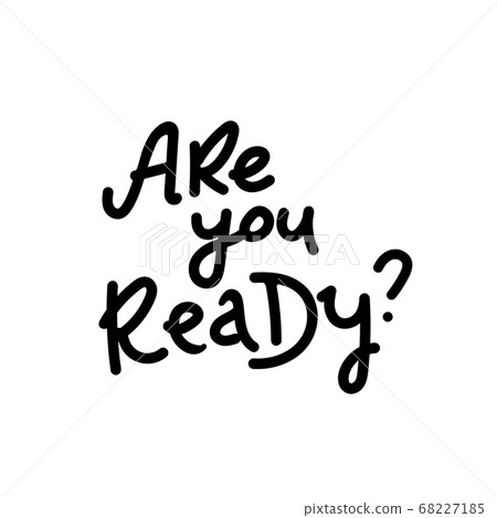 are you ready lettering black on white are you ready lettering black on white 68227185