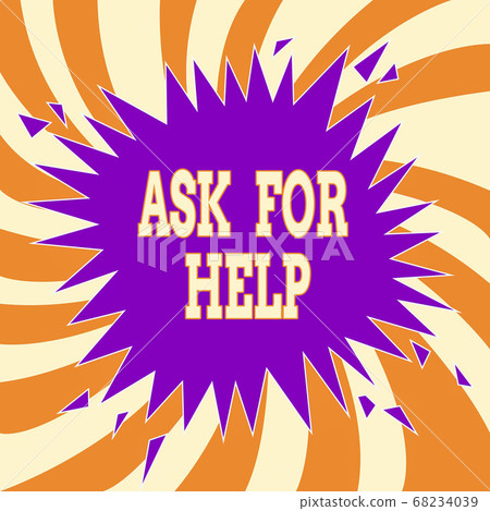 Handwriting text Ask For Help. Concept meaning put 68234039