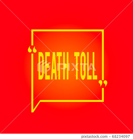 Conceptual hand writing showing Death Toll Conceptual hand writing showing Death Toll 68234097