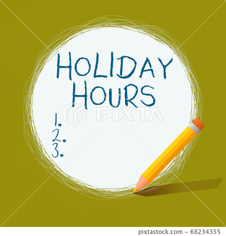 Handwriting text Holiday Hours. Concept meaning Handwriting text Holiday Hours. Concept meaning 68234355