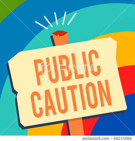 Text sign showing Public Caution. Conceptual photo Text sign showing Public Caution. Conceptual photo 68235066